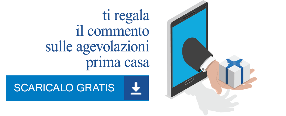ti regala il commento sulle agevolazioni prima casa
