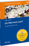 Buch Die Tafel muss raus!? Unterrichten agil, digital und modern, SchulVerwaltung.de